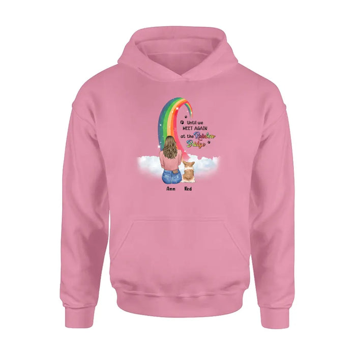 Custom Personalized Memorial Dog Mom Shirt/Hoodie - Best Gift For Dog Lovers - Upto 3 Dogs - Until We Meet Again At The Rainbow Bridge
