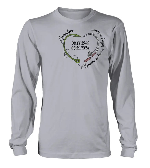 Custom Personalized Memorial Fishing T-shirt/ Hoodie - Gift Idea For Fishing Lovers - Someone We Love Is Fishing In Heaven