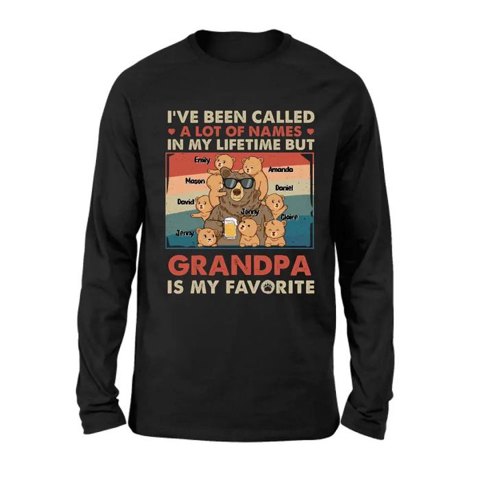 Custom Personalized Bear Shirt/Hoodie - Up to 8 Kids - Father's Day Gift Idea for Grandpa/Dad - I've Been Called A Lot Of Names In My Lifetime