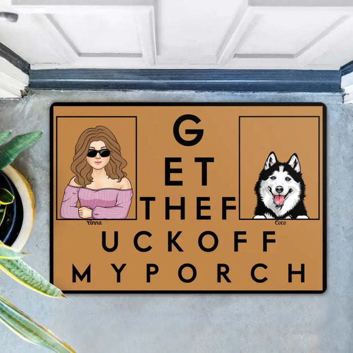 Custom Personalized Dog/Cat Doormat - Gift Idea For Mother's Day/Father's Day/Pet Lovers - Adult/ Couple With Up to 3 Pets - G ET THEF UCKOFF MY PORCH