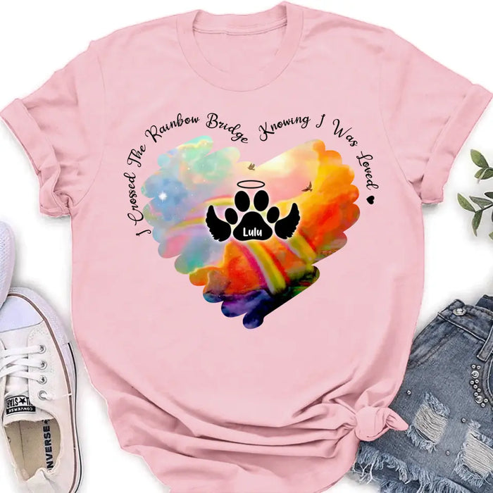 Custom Personalized Rainbow Dog Shirt/Hoodie - Memorial Gift Idea For Dog Lovers - I Crossed The Rainbow Bridge Knowing I Was Loved