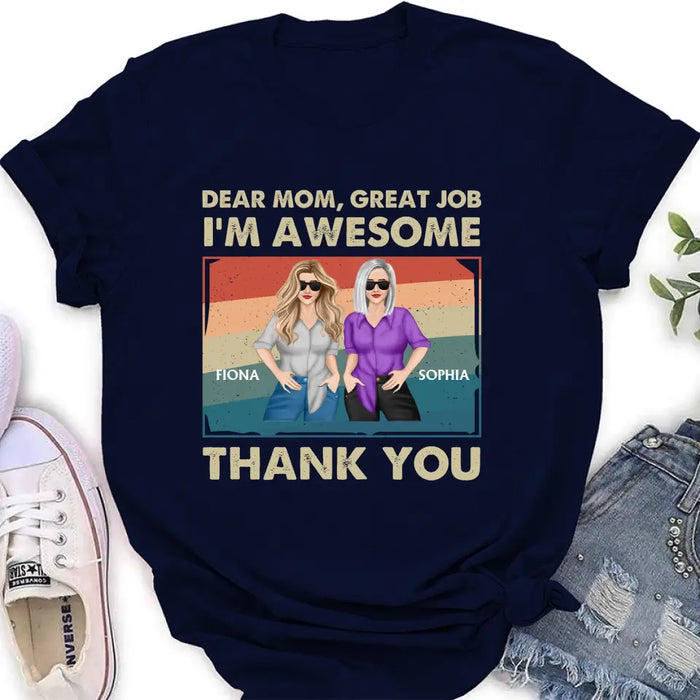 Custom Personalized Dear Mom Shirt/ Hoodie - Best Gift Idea For Mother's Day - Dear Mom Great Job I'm Awesome Thank You