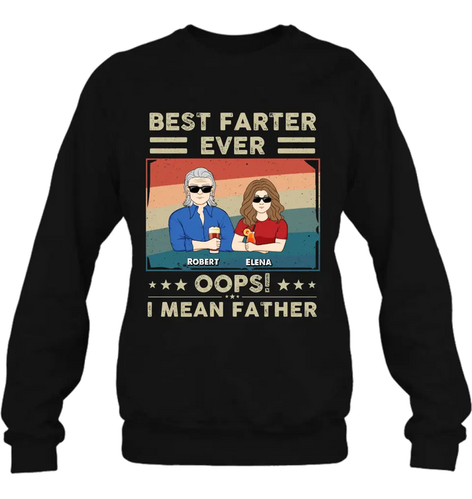 Custom Personalized Dad Shirt/Hoodie - Dad with up to 6 Children - Father's Day Gift Idea for Dad - Best Farter Ever Oops I Mean Father