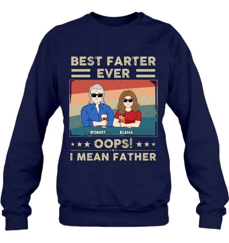 Personalized Dad Shirt/Hoodie - Dad with up to 6 Children - Father's Day Gift Idea for Dad - Best Farter Ever Oops I Mean Father