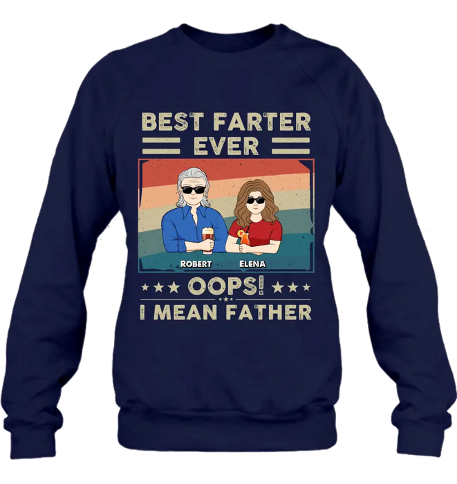 Custom Personalized Dad Shirt/Hoodie - Dad with up to 6 Children - Father's Day Gift Idea for Dad - Best Farter Ever Oops I Mean Father