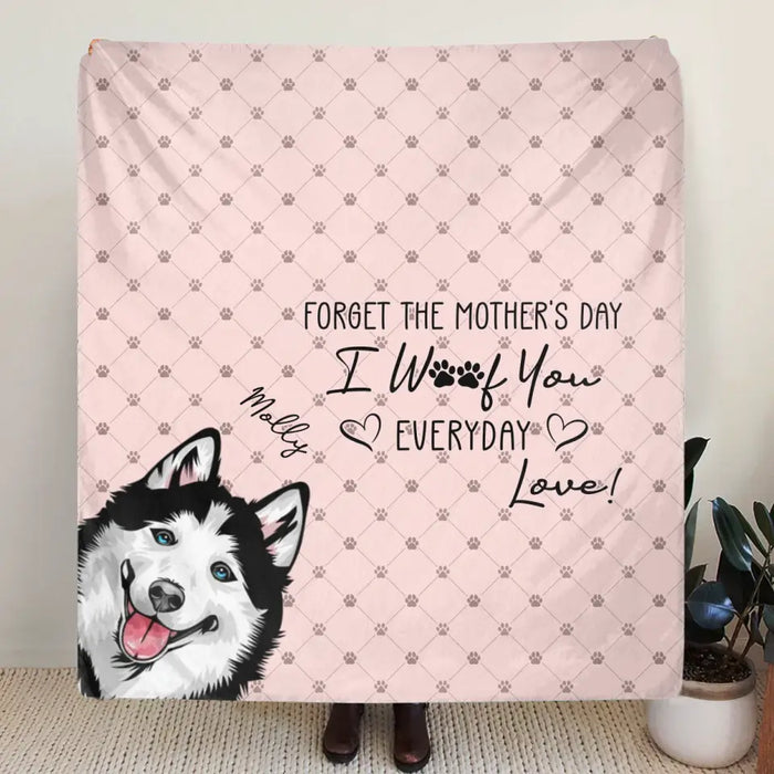 Custom Personalized Pet Mom Fleece Throw/Quilt Blanket - Upto 5 Pets - Gift Idea For Dog/ Cat/ Pet Lover - Forget The Mother's Day We Woof You Every Day