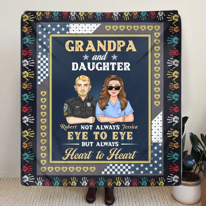 Custom Personalized Dad Quilt/Fleece Throw Blanket - Gift Idea For Father's Day - Grandpa And Daughter Not Always Eye To Eye But Always Heart To Heart