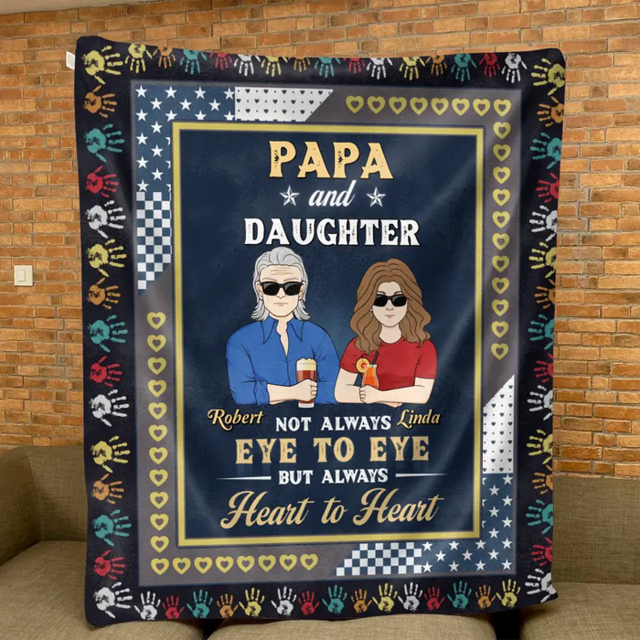 Custom Personalized Dad Quilt/Fleece Throw Blanket - Gift Idea For Father's Day - Papa And Daughter Not Always Eye To Eye But Always Heart To Heart