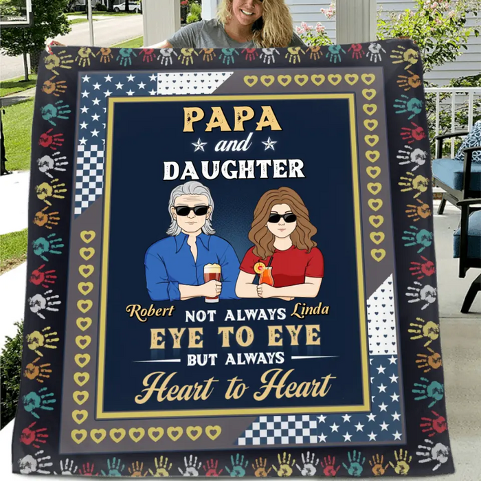 Custom Personalized Dad Quilt/Fleece Throw Blanket - Gift Idea For Father's Day - Papa And Daughter Not Always Eye To Eye But Always Heart To Heart