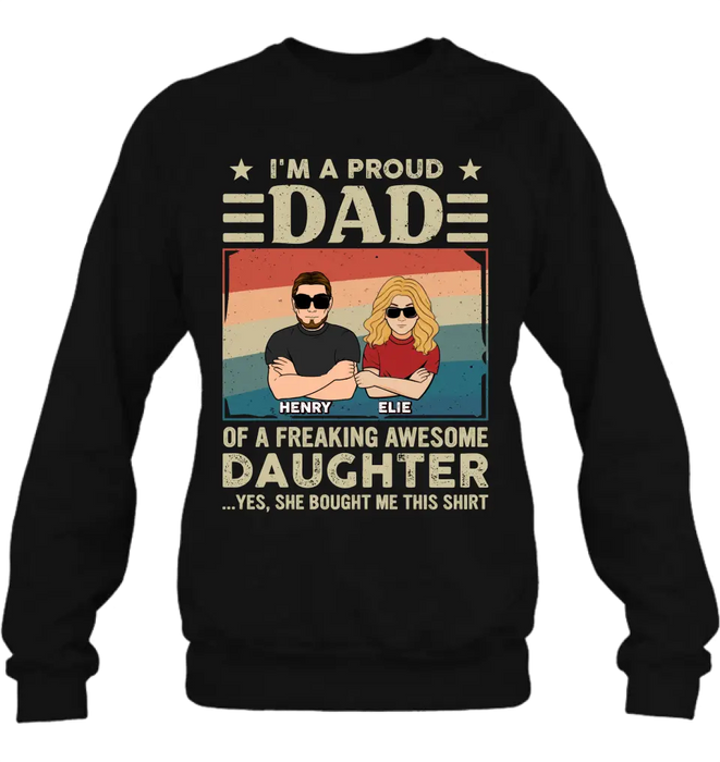 Custom Personalized Proud Dad Shirt/Hoodie - Dad With Upto 3 Kids - Father's Day Gift Idea - I'm A Proud Dad Of A Freaking Awesome Daughter