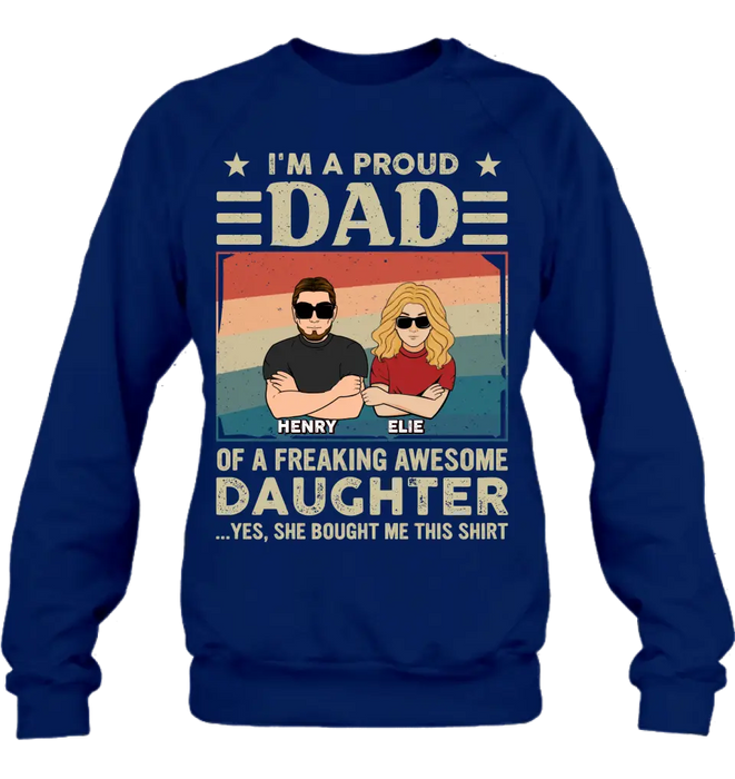 Custom Personalized Proud Dad Shirt/Hoodie - Dad With Upto 3 Kids - Father's Day Gift Idea - I'm A Proud Dad Of A Freaking Awesome Daughter