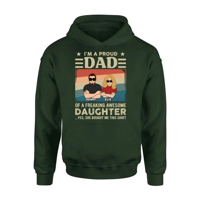 Personalized Proud Dad Shirt/Hoodie - Dad With Up to 3 Kids - Father's Day Gift Idea - I'm A Proud Dad Of A Freaking Awesome Daughter