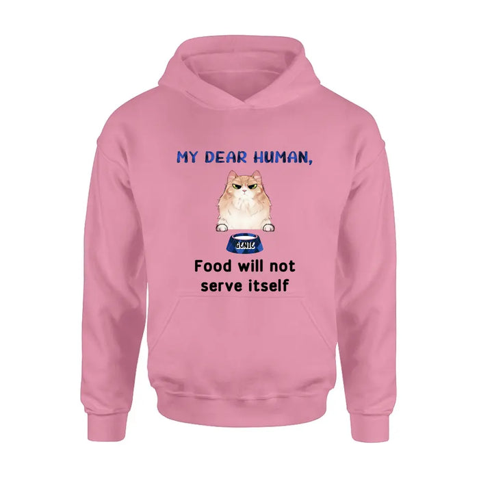 Custom Personalized Cat T-shirt/ Hoodie - Upto 6 Cats - Gift Idea For Cat Lover/Mother's Day/Father's Day - My Dear Human Food Will Not Serve Ittself