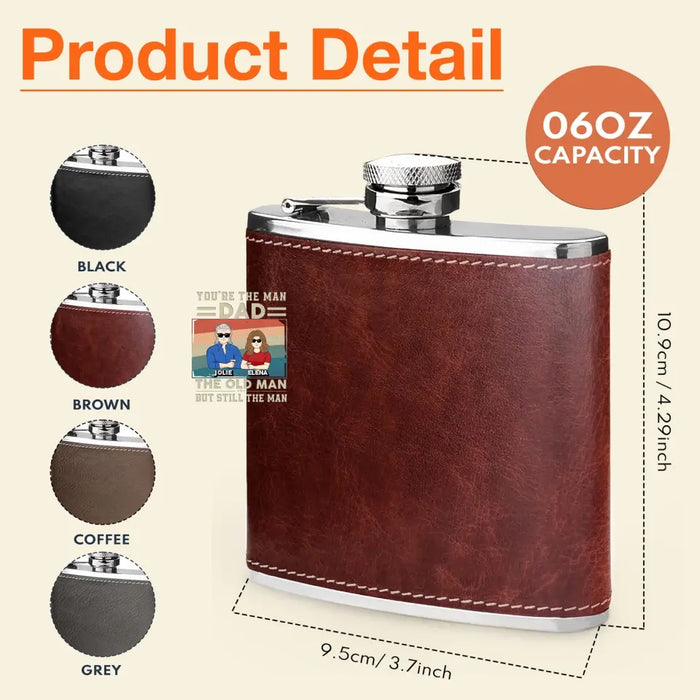 Custom Personalized Dad Leather Flask - Gift Idea For Dad/ Father's Day - Upto 6 Children - You're The Man Dad The Old Man But Still The Man