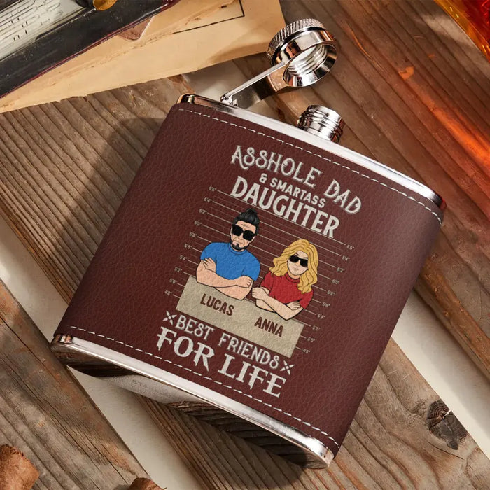Custom Personalized Asshole Dad Leather Flask - Gift Idea For Dad/ Son/ Father's Day - Asshole Dad And Smartass Daughter Best Friends For Life