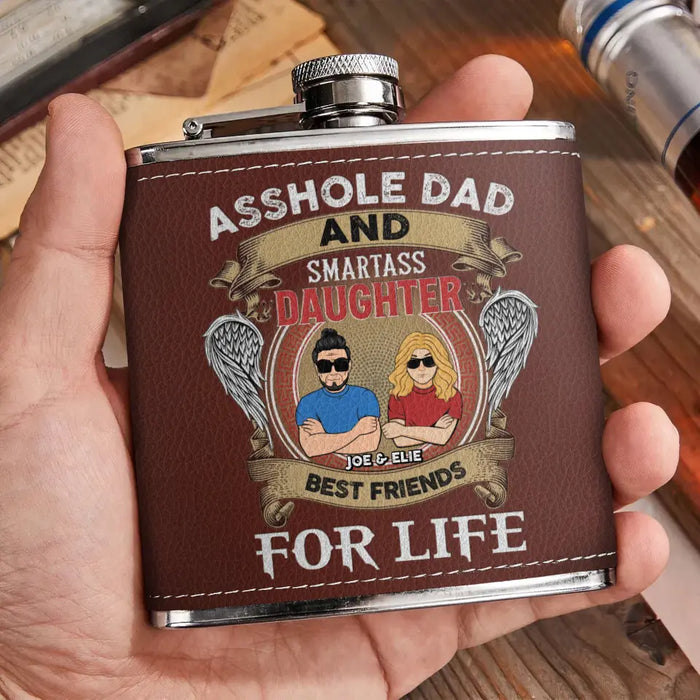 Custom Personalized Dad Leather Flask - Gift Idea For Dad/ Son/ Father's Day - Asshole Dad And Smartass Daughter Best Friends For Life