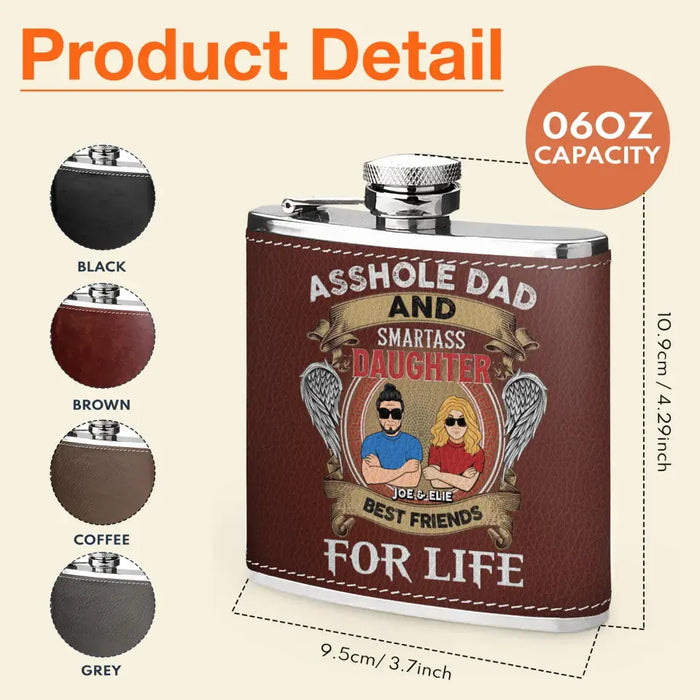 Custom Personalized Dad Leather Flask - Gift Idea For Dad/ Son/ Father's Day - Asshole Dad And Smartass Daughter Best Friends For Life