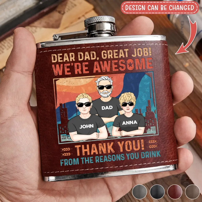 Custom Personalized Dear Dad Leather Flask - Father's Day Gift Idea - Dad With Up to 5 Children - Great Job We're Awesome Thank You From Reasons You Drink