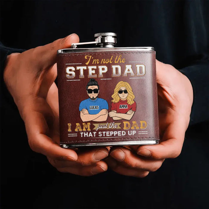 Custom Personalized Dad Leather Flask - Gift Idea For Dad/ Father's Day - I'm Not The Step Dad I Am Just The Dad That Stepped Up