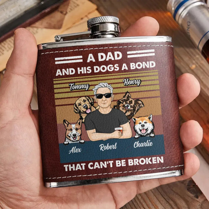 Custom Personalized Dog Dad Leather Flask - Gift Idea For Father's Day/Dog Lovers - Upto 4 Dogs - A Dad And His Dogs A Bond That Can't Be Broken