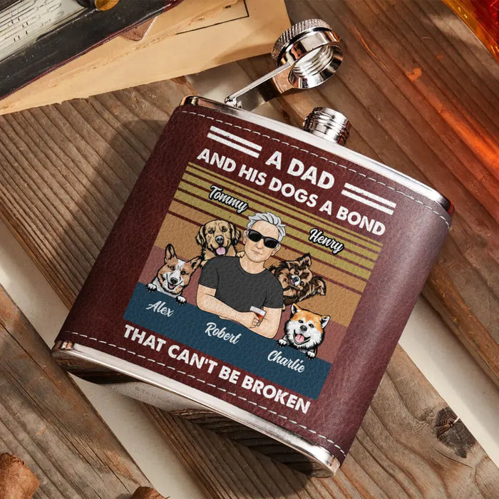 Custom Personalized Dog Dad Leather Flask - Gift Idea For Father's Day/Dog Lovers - Upto 4 Dogs - A Dad And His Dogs A Bond That Can't Be Broken