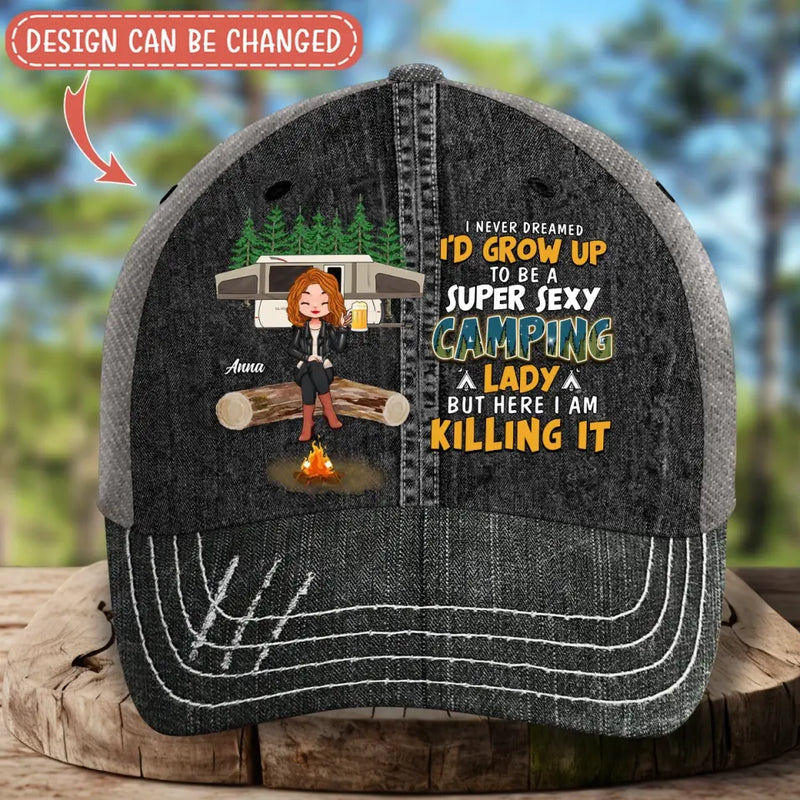Personalized Camping Queen Baseball Cap - Mother's Day Gift Idea for Camping Lovers - I Never Dreamed I'd Grow Up To Be A Super Sexy Camping Lady
