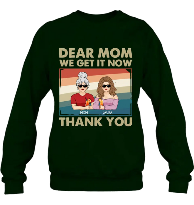 Custom Personalized Dear Mom Shirt/Hoodie - Mom With Upto 4 Children - Mother's Day Gift Idea For Mom - I Get It Now Thank You