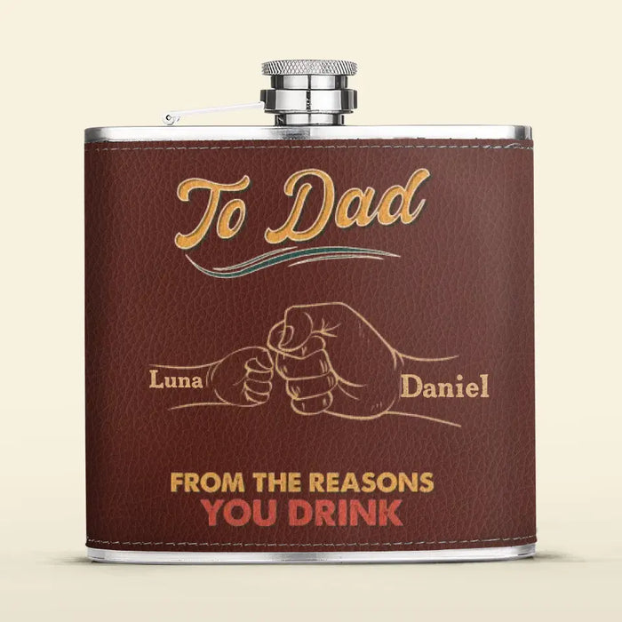 Custom Personalized To Dad Leather Flask - Upto 8 Kids -  Gift Idea For Dad/Father's Day - To Dad From The Reasons You Drink