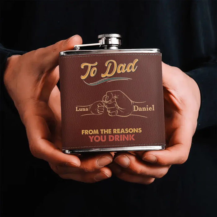 Personalized To Dad Leather Flask - Up to 8 Kids -  Gift Idea For Dad/Father's Day - To Dad From The Reasons You Drink