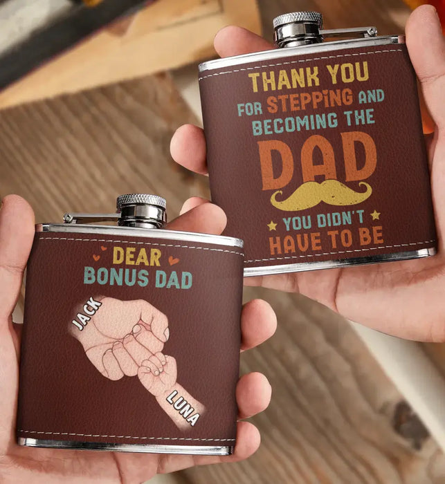 Custom Personalized Bonus Dad Leather Flask - Dad with up to 6 Kids - Father's Day Gift Idea For Dad - Thank You For Stepping And Becoming The Dad You Didn't Have To Be