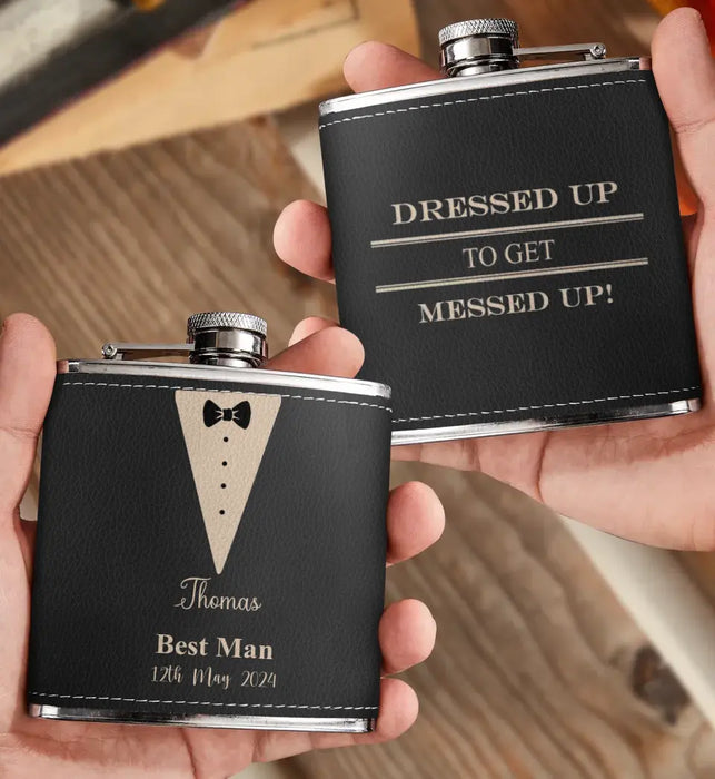 Custom Personalized Wedding Leather Flask - Wedding Gift Idea for Groom - Dressed Up To Get Messed Up