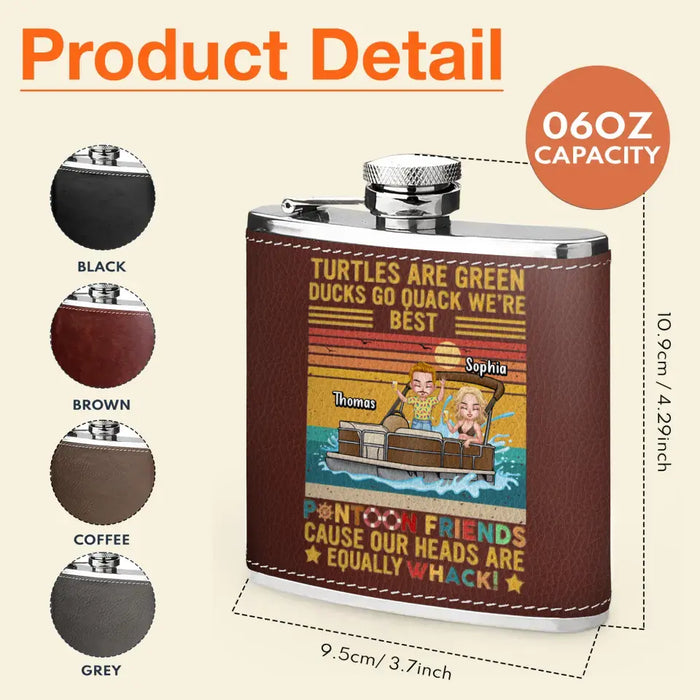 Personalized Pontoon Friends Leather Flask - Best Gift Idea For Pontoon Lovers/Friends -Turtles Are Green Ducks Go Quack We're Best Pontoon Friends