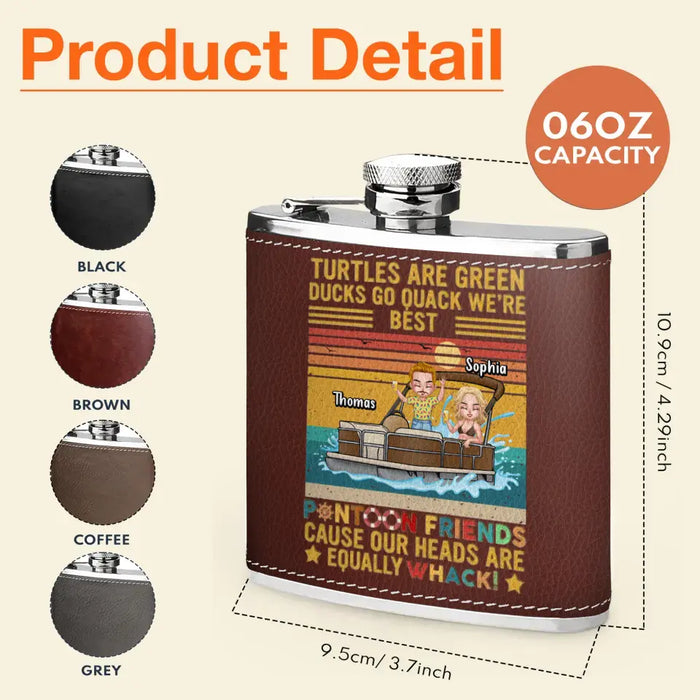 Custom Personalized Pontoon Friends Leather Flask - Best Gift Idea For Pontoon Lovers/Friends -Turtles Are Green Ducks Go Quack We're Best Pontoon Friends