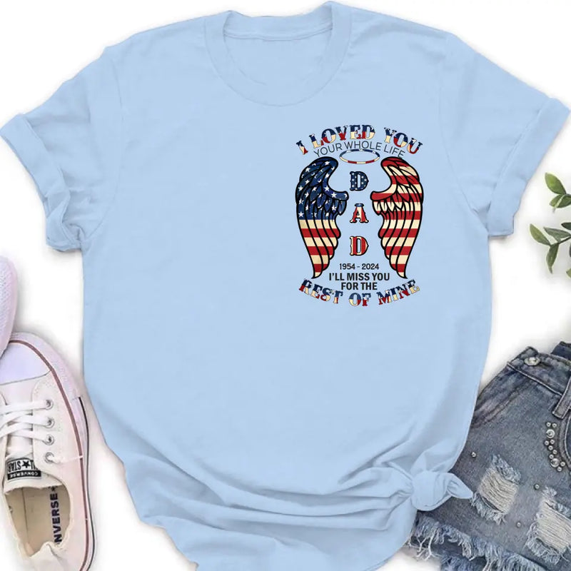 Personalized Memorial Shirt/Hoodie - Memorial Gift Idea for Mother's Day/Father's Day - I Loved You Your Whole Life