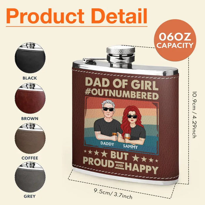 Custom Personalized Dad Leather Flask - Dad with up to 6 Daughters - Father's Day Gift Idea For Dad - Dad Of Girl Out Numbered But Proud And Happy