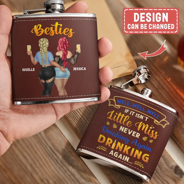 Custom Personalized Besties Leather Flask - Gift Idea For Friends - If It Isn't Miss Never Drinking Again Drinking Again