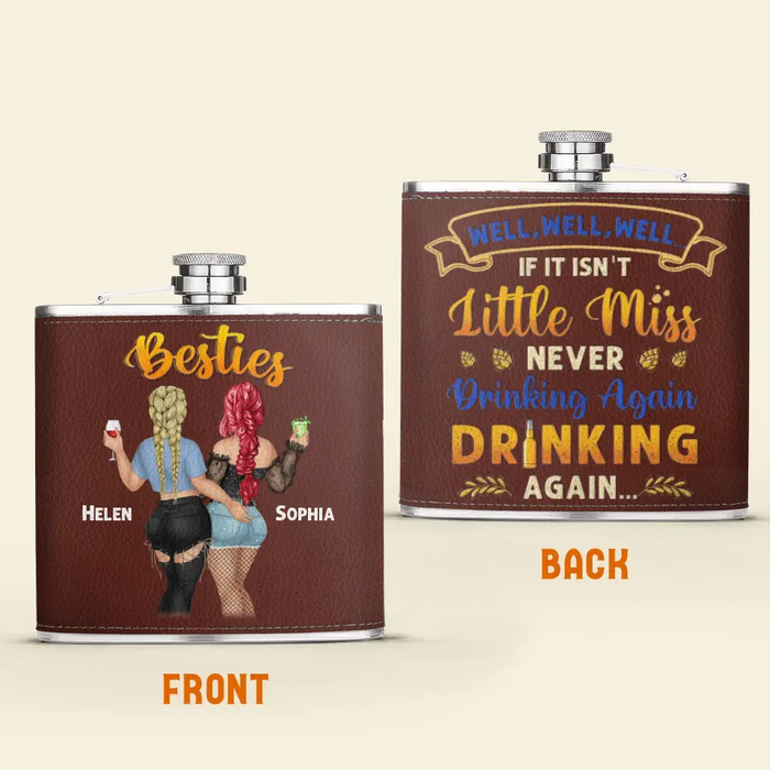 Custom Personalized Besties Leather Flask - Gift Idea For Friends - If It Isn't Miss Never Drinking Again Drinking Again