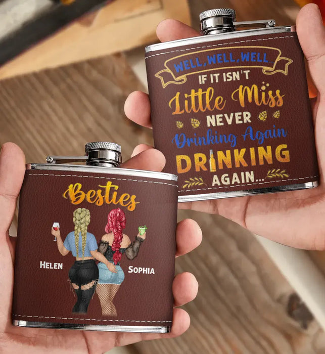 Custom Personalized Besties Leather Flask - Gift Idea For Friends - If It Isn't Miss Never Drinking Again Drinking Again