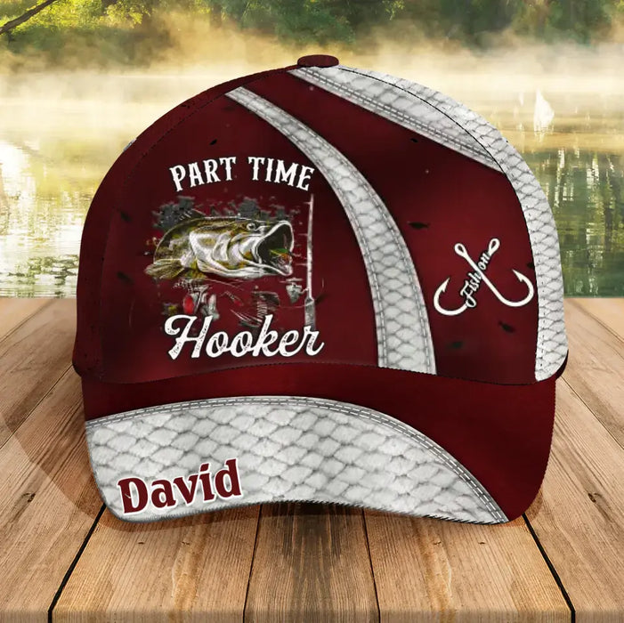 Custom Personalized Fishing Baseball Cap - Gift Idea For Father's Day/ Fishing Lover - Part Time Hooker