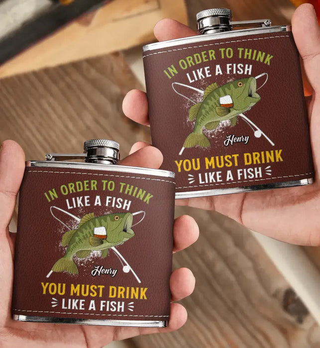 Custom Personalized Fish Leather Flask - Gift Idea For Fishing Lovers - In Order To Think Like A Fish You Must Drink Like A Fish