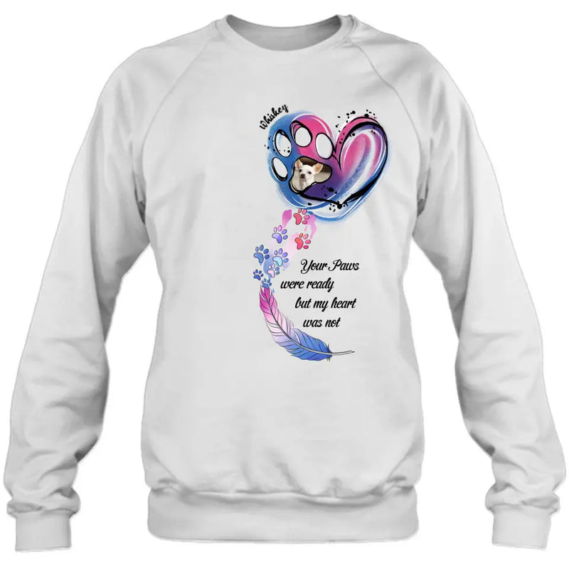 Personalized Memorial Shirt/Hoodie - Memorial Gift Idea For Dog Lovers - Upload Dog Photo - Your Paws Were Ready But My Heart Was Not