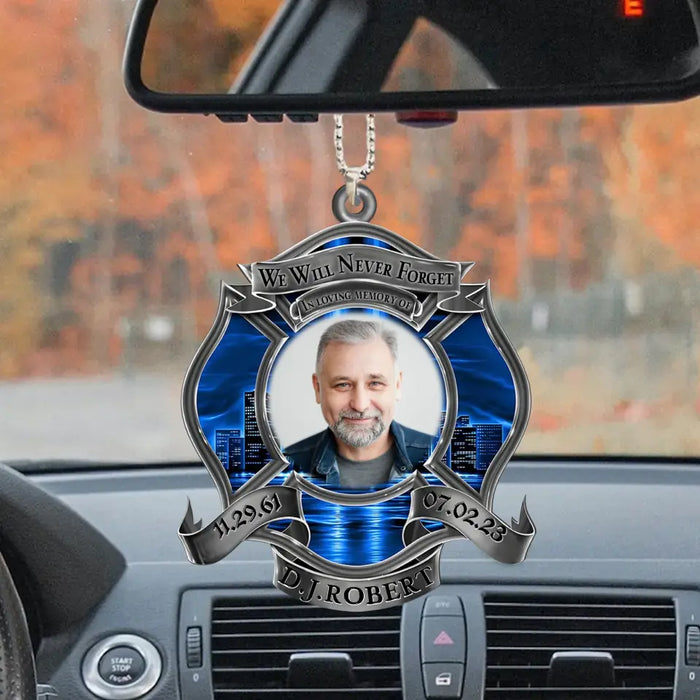 Personalized Memorial Firefighter Acrylic Ornament - Memorial Gift Idea for Father's Day - We Will Never Forget