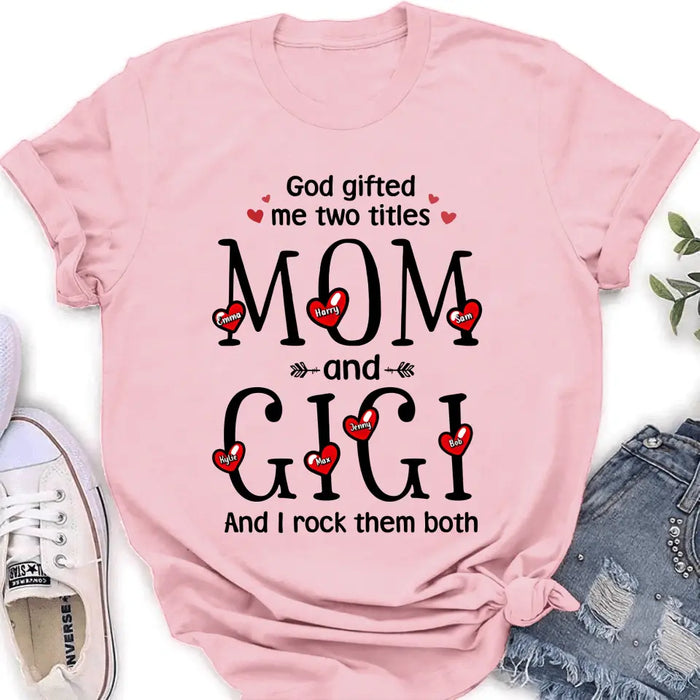 Custom Personalized Grandma Shirt/Hoodie - Upto 5 Children & 7 Kids - Mother's Day Gift Idea For Grandma/Mom - God Gifted Me Two Titles