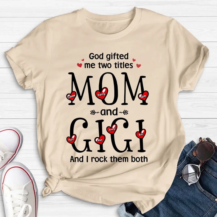 Custom Personalized Grandma Shirt/Hoodie - Upto 5 Children & 7 Kids - Mother's Day Gift Idea For Grandma/Mom - God Gifted Me Two Titles