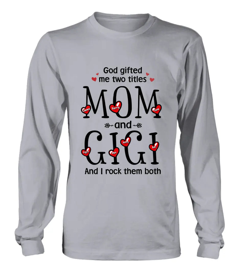 Personalized Grandma Shirt/Hoodie - Up to 5 Children & 7 Kids - Mother's Day Gift Idea For Grandma/Mom - God Gifted Me Two Titles