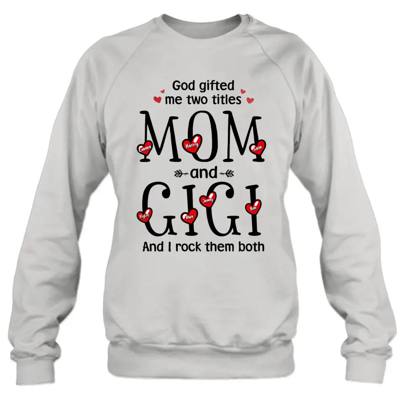 Personalized Grandma Shirt/Hoodie - Up to 5 Children & 7 Kids - Mother's Day Gift Idea For Grandma/Mom - God Gifted Me Two Titles