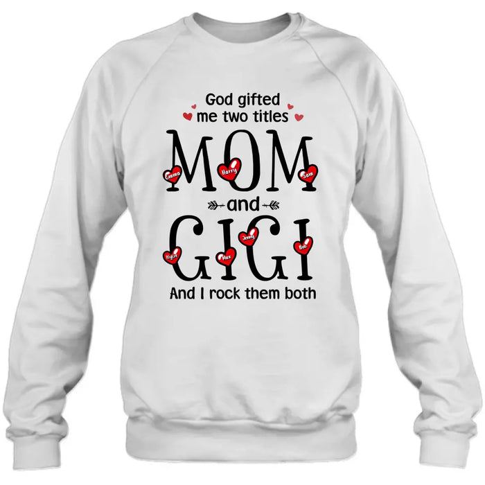 Custom Personalized Grandma Shirt/Hoodie - Upto 5 Children & 7 Kids - Mother's Day Gift Idea For Grandma/Mom - God Gifted Me Two Titles