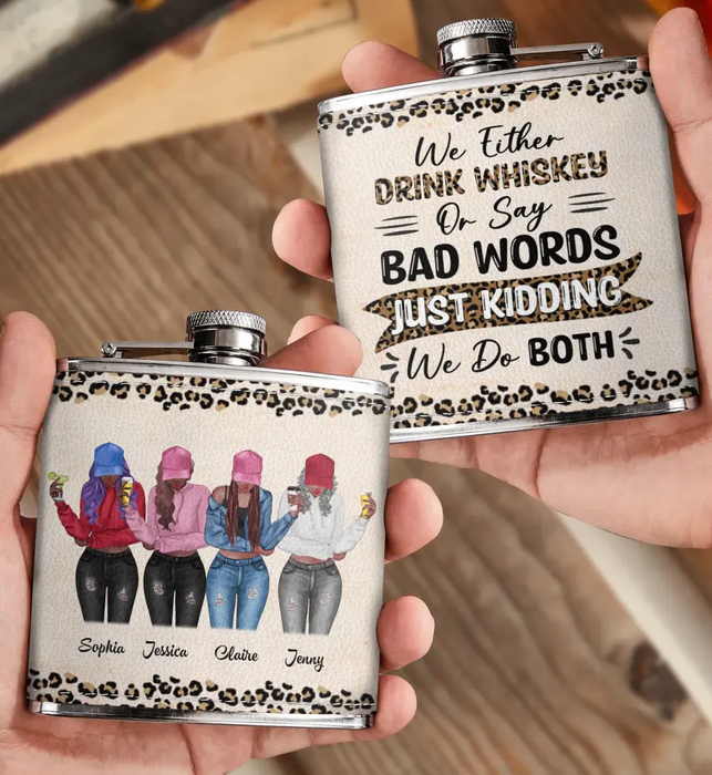 Custom Personalized Besties Leather Flask - Upto 4 Girls - Gift Idea For Friends/ Sisters/ Besties/ Drinking Lover - Just Kidding We Do Both