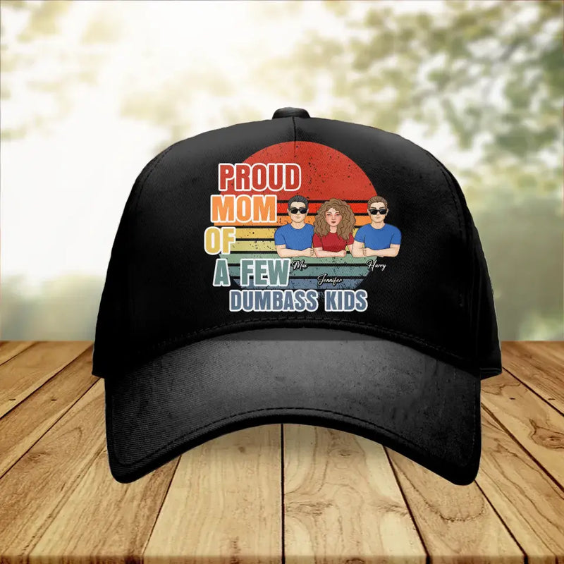 Personalized Proud Mom/Dad Baseball Cap - Up to 3 Children - Father's Day/Mother's Day Gift Idea for Dad/Mom - Proud Mom/Dad Of A Few Dumbass Kids