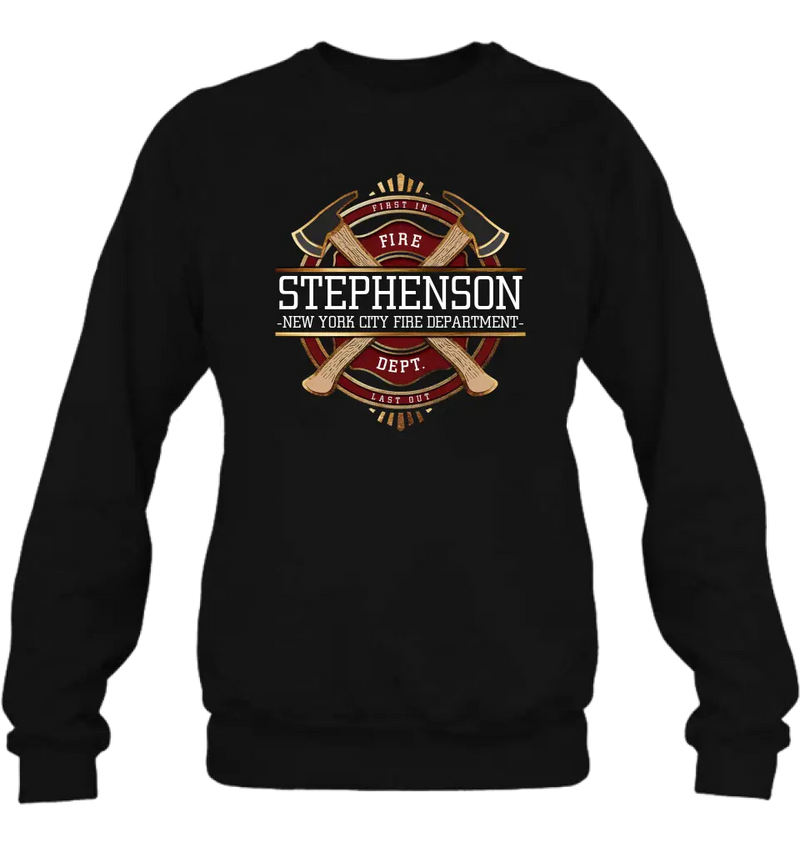 Personalized Fire Dept. Shirt/Hoodie - Father's Day Gift Idea for Firefighter/First Responder/EMT/EMS - First In Last Out